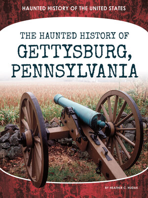 cover image of Haunted History of Gettysburg, Pennsylvania